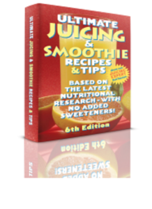 Ultimate juicing and smoothie recipes